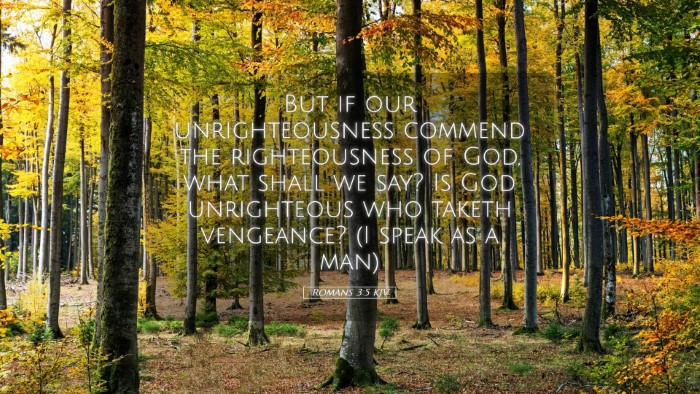 Picture 05 - Romans 3:5 KJV Desktop Wallpaper - But if our unrighteousness commend the - Desktop Bible Verse Wallpaper