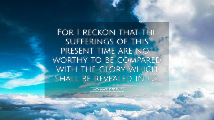 Picture 05 - Romans 8:18 KJV Desktop Wallpaper - For I reckon that the sufferings of this present - Desktop Bible Verse Wallpaper