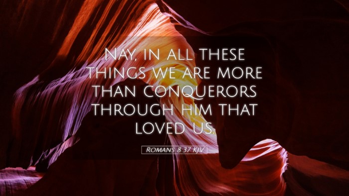 Picture 05 - Romans 8:37 KJV Desktop Wallpaper - Nay, in all these things we are more than - Desktop Bible Verse Wallpaper
