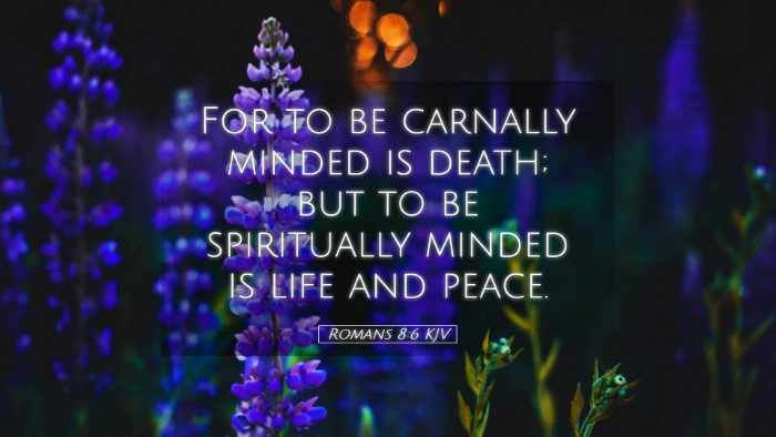 Picture 05 - Romans 8:6 KJV Desktop Wallpaper - For to be carnally minded is death; but to be - Desktop Bible Verse Wallpaper