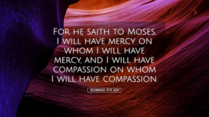 Picture 05 - Romans 9:15 KJV Desktop Wallpaper - For he saith to Moses, I will have mercy on whom - Desktop Bible Verse Wallpaper