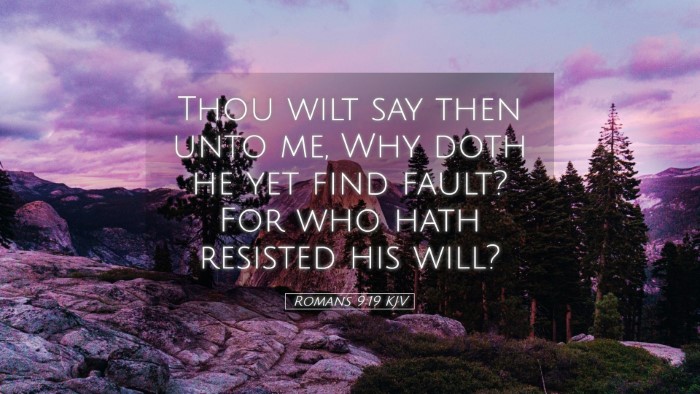 Picture 05 - Romans 9:19 KJV Desktop Wallpaper - Thou wilt say then unto me, Why doth he yet find - Desktop Bible Verse Wallpaper