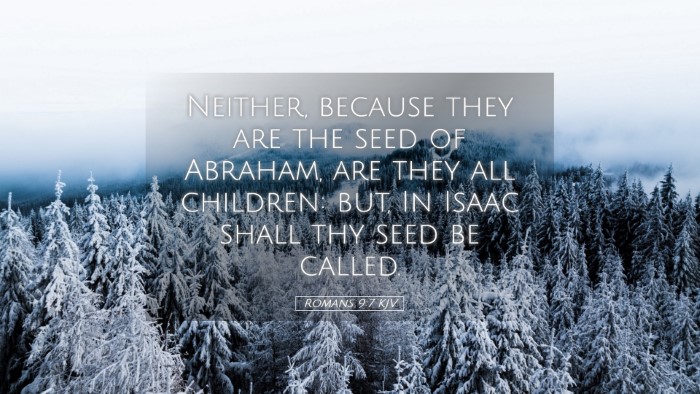 Picture 05 - Romans 9:7 KJV Desktop Wallpaper - Neither, because they are the seed of Abraham, - Desktop Bible Verse Wallpaper