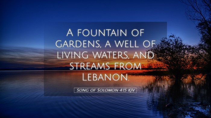 Picture 05 - Song of Solomon 4:15 KJV Desktop Wallpaper - A fountain of gardens, a well of living waters, - Desktop Bible Verse Wallpaper
