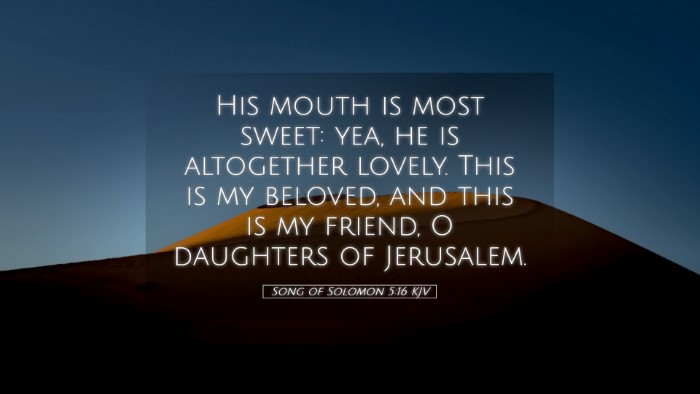 Picture 05 - Song of Solomon 5:16 KJV Desktop Wallpaper - His mouth is most sweet: yea, he is altogether - Desktop Bible Verse Wallpaper