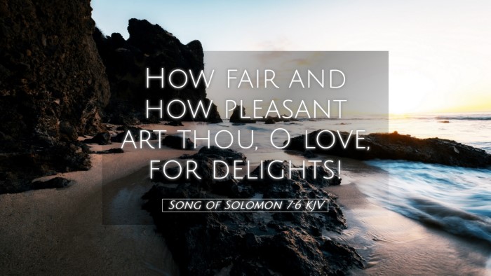 Picture 05 - Song of Solomon 7:6 KJV Desktop Wallpaper - How fair and how pleasant art thou, O love, for - Desktop Bible Verse Wallpaper