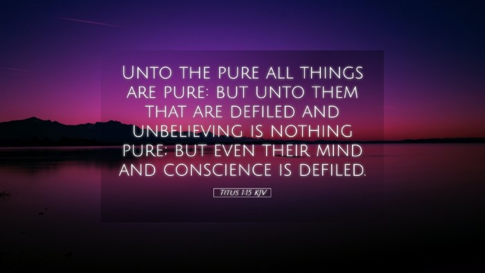 Picture 05 - Titus 1:15 KJV Desktop Wallpaper - Unto the pure all things are pure: but unto them - Desktop Bible Verse Wallpaper