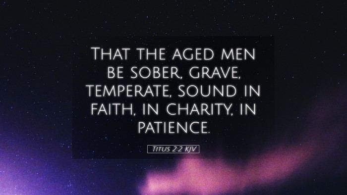 Picture 05 - Titus 2:2 KJV Desktop Wallpaper - That the aged men be sober, grave, temperate, - Desktop Bible Verse Wallpaper