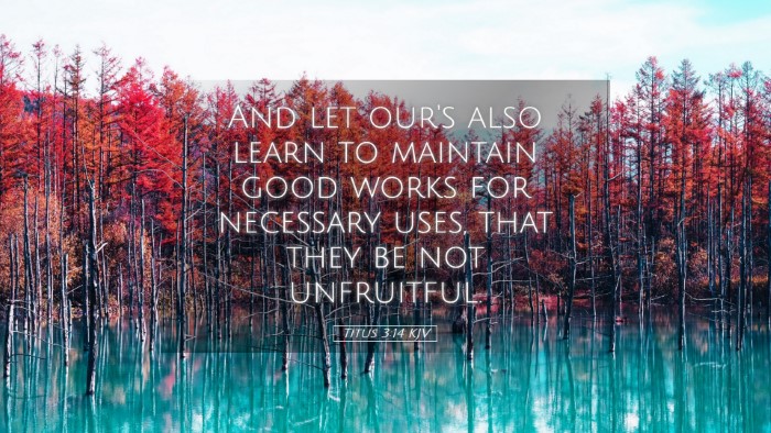 Picture 05 - Titus 3:14 KJV Desktop Wallpaper - And let our's also learn to maintain good works - Desktop Bible Verse Wallpaper