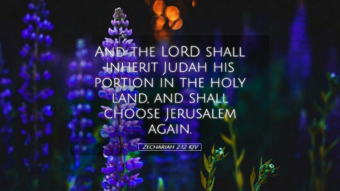 Picture 05 - Zechariah 2:12 KJV Desktop Wallpaper - And the LORD shall inherit Judah his portion in - Desktop Bible Verse Wallpaper