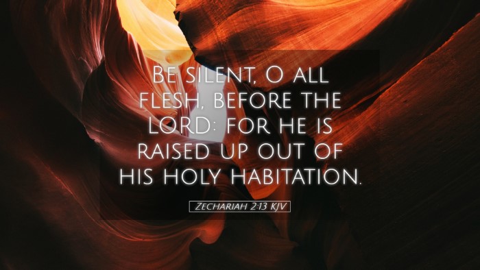 Picture 05 - Zechariah 2:13 KJV Desktop Wallpaper - Be silent, O all flesh, before the LORD: for he - Desktop Bible Verse Wallpaper