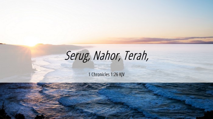 Picture 06 - 1 Chronicles 1:26 KJV Desktop Wallpaper - Serug, Nahor, - Desktop Bible Verse Wallpaper