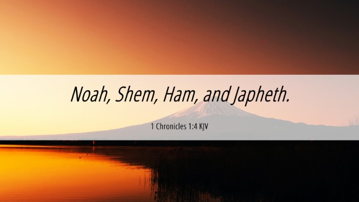 Picture 06 - 1 Chronicles 1:4 KJV Desktop Wallpaper - Noah, Shem, Ham, and - Desktop Bible Verse Wallpaper