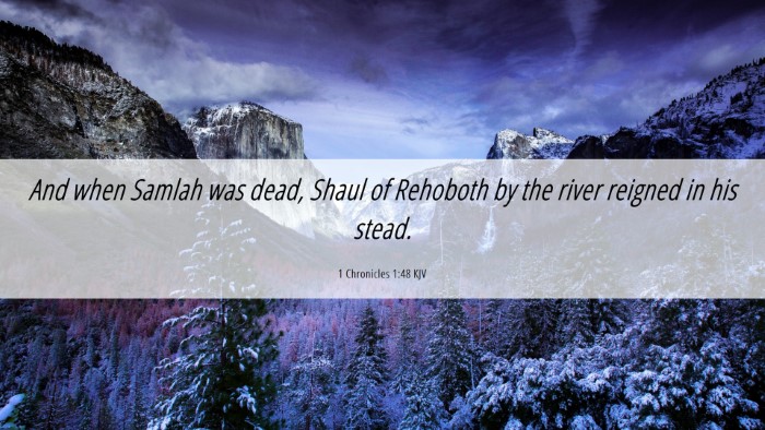Picture 06 - 1 Chronicles 1:48 KJV Desktop Wallpaper - And when Samlah was dead, Shaul of Rehoboth by - Desktop Bible Verse Wallpaper
