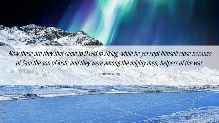 Picture 06 - 1 Chronicles 12:1 KJV Desktop Wallpaper - Now these are they that came to David to Ziklag, - Desktop Bible Verse Wallpaper