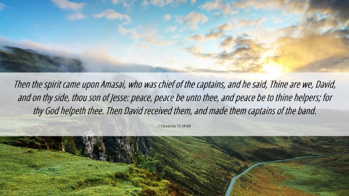 Picture 06 - 1 Chronicles 12:18 KJV Desktop Wallpaper - Then the spirit came upon Amasai, who was chief - Desktop Bible Verse Wallpaper