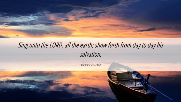 Picture 06 - 1 Chronicles 16:23 KJV Desktop Wallpaper - Sing unto the LORD, all the earth; show forth - Desktop Bible Verse Wallpaper