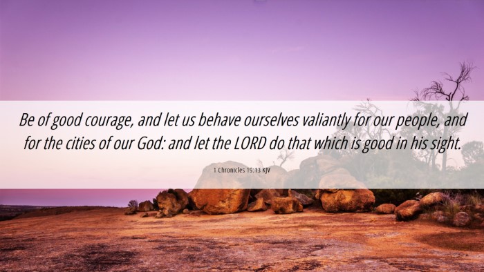 Picture 06 - 1 Chronicles 19:13 KJV Desktop Wallpaper - Be of good courage, and let us behave ourselves - Desktop Bible Verse Wallpaper