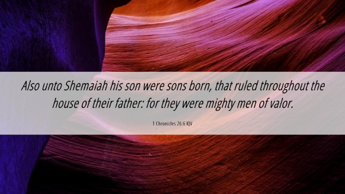 Picture 06 - 1 Chronicles 26:6 KJV Desktop Wallpaper - Also unto Shemaiah his son were sons born, that - Desktop Bible Verse Wallpaper
