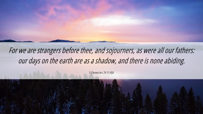 Picture 06 - 1 Chronicles 29:15 KJV Desktop Wallpaper - For we are strangers before thee, and sojourners, - Desktop Bible Verse Wallpaper