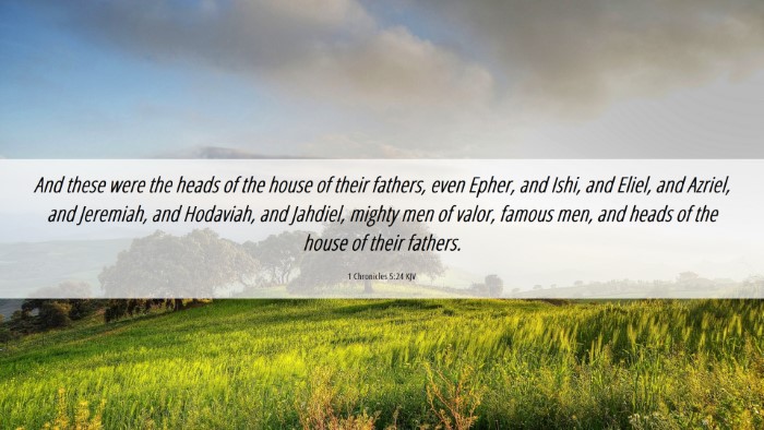 Picture 06 - 1 Chronicles 5:24 KJV Desktop Wallpaper - And these were the heads of the house of their - Desktop Bible Verse Wallpaper