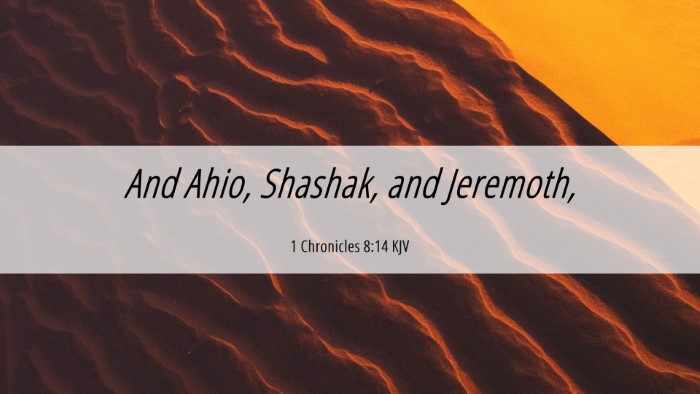 Picture 06 - 1 Chronicles 8:14 KJV Desktop Wallpaper - And Ahio, Shashak, and - Desktop Bible Verse Wallpaper