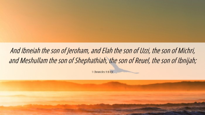 Picture 06 - 1 Chronicles 9:8 KJV Desktop Wallpaper - And Ibneiah the son of Jeroham, and Elah the son - Desktop Bible Verse Wallpaper
