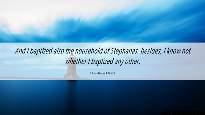 Picture 06 - 1 Corinthians 1:16 KJV Desktop Wallpaper - And I baptized also the household of Stephanas: - Desktop Bible Verse Wallpaper