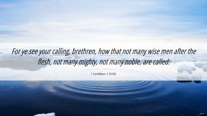Picture 06 - 1 Corinthians 1:26 KJV Desktop Wallpaper - For ye see your calling, brethren, how that not - Desktop Bible Verse Wallpaper