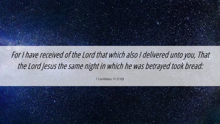 Picture 06 - 1 Corinthians 11:23 KJV Desktop Wallpaper - For I have received of the Lord that which also I - Desktop Bible Verse Wallpaper