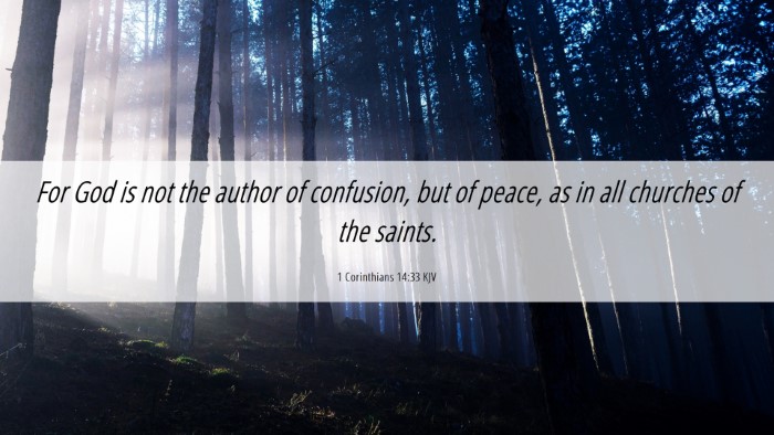 Picture 06 - 1 Corinthians 14:33 KJV Desktop Wallpaper - For God is not the author of confusion, but of - Desktop Bible Verse Wallpaper