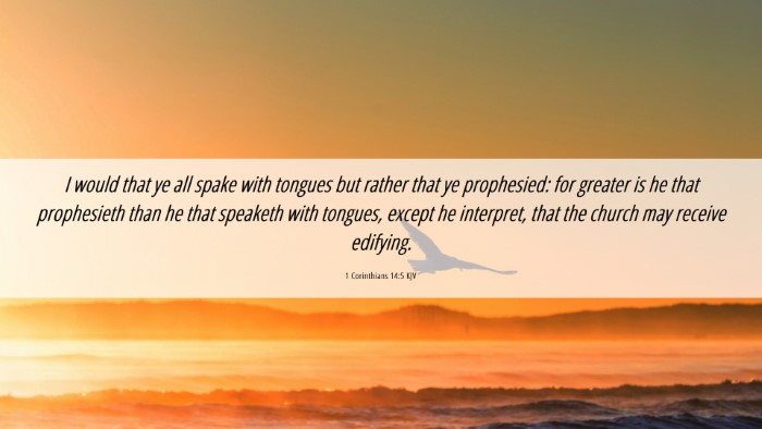 Picture 06 - 1 Corinthians 14:5 KJV Desktop Wallpaper - I would that ye all spake with tongues but rather - Desktop Bible Verse Wallpaper