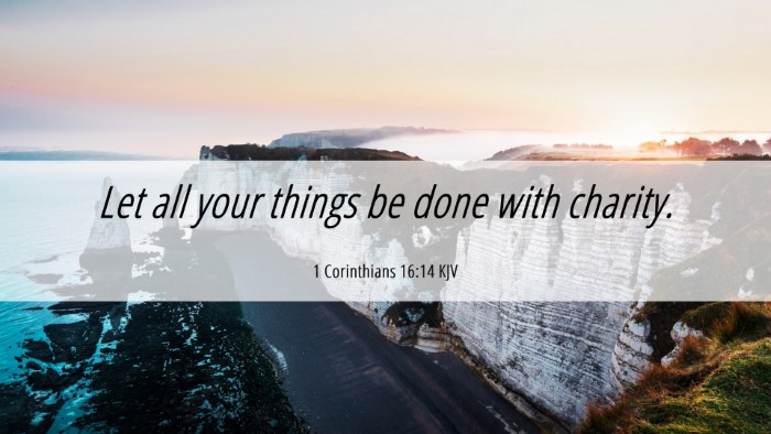 Picture 06 - 1 Corinthians 16:14 KJV Desktop Wallpaper - Let all your things be done with - Desktop Bible Verse Wallpaper