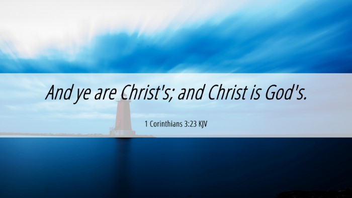 Picture 06 - 1 Corinthians 3:23 KJV Desktop Wallpaper - And ye are Christ's; and Christ is - Desktop Bible Verse Wallpaper