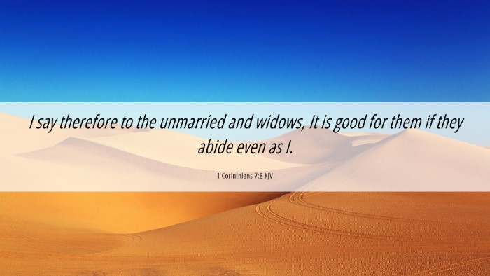 Picture 06 - 1 Corinthians 7:8 KJV Desktop Wallpaper - I say therefore to the unmarried and widows, It - Desktop Bible Verse Wallpaper