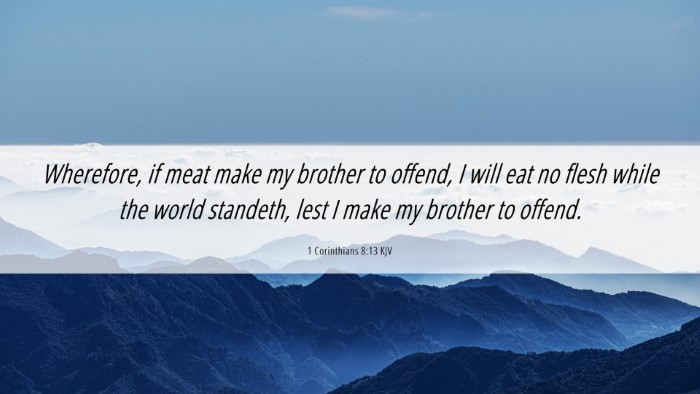 Picture 06 - 1 Corinthians 8:13 KJV Desktop Wallpaper - Wherefore, if meat make my brother to offend, I - Desktop Bible Verse Wallpaper