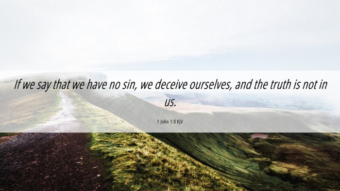 Picture 06 - 1 John 1:8 KJV Desktop Wallpaper - If we say that we have no sin, we deceive - Desktop Bible Verse Wallpaper