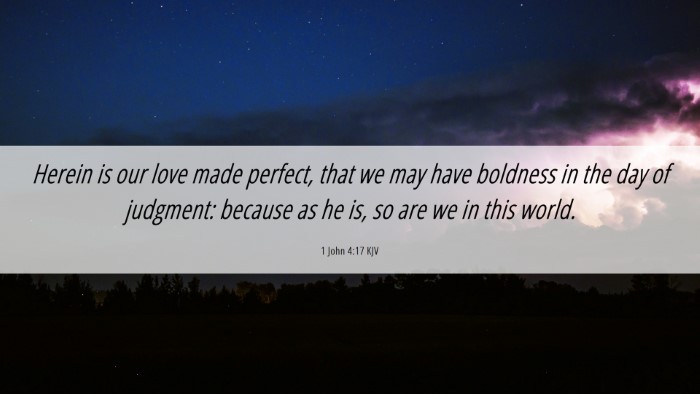 Picture 06 - 1 John 4:17 KJV Desktop Wallpaper - Herein is our love made perfect, that we may have - Desktop Bible Verse Wallpaper
