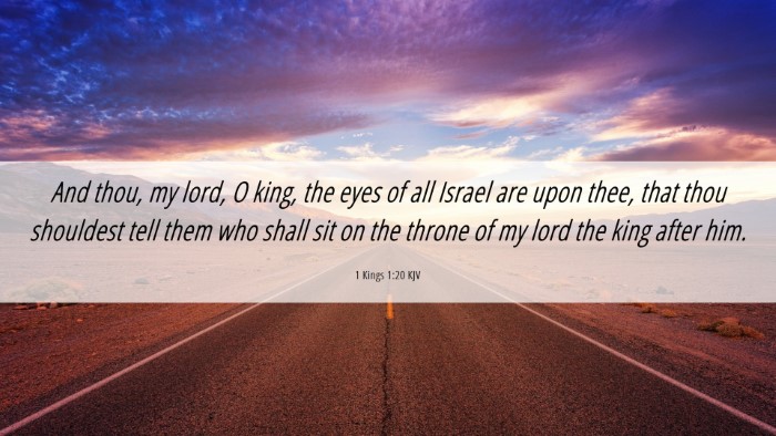 Picture 06 - 1 Kings 1:20 KJV Desktop Wallpaper - And thou, my lord, O king, the eyes of all Israel - Desktop Bible Verse Wallpaper