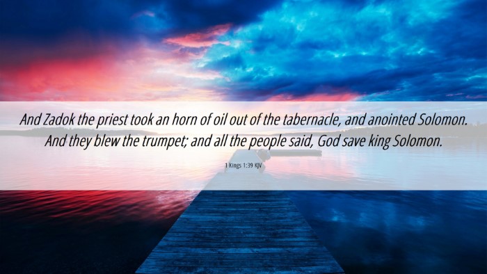 Picture 06 - 1 Kings 1:39 KJV Desktop Wallpaper - And Zadok the priest took an horn of oil out of - Desktop Bible Verse Wallpaper