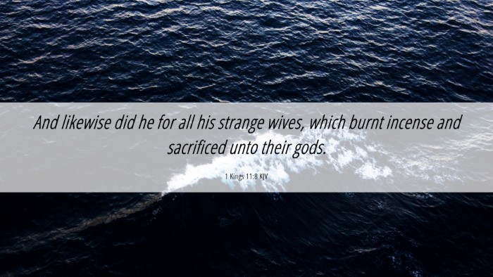 Picture 06 - 1 Kings 11:8 KJV Desktop Wallpaper - And likewise did he for all his strange wives, - Desktop Bible Verse Wallpaper