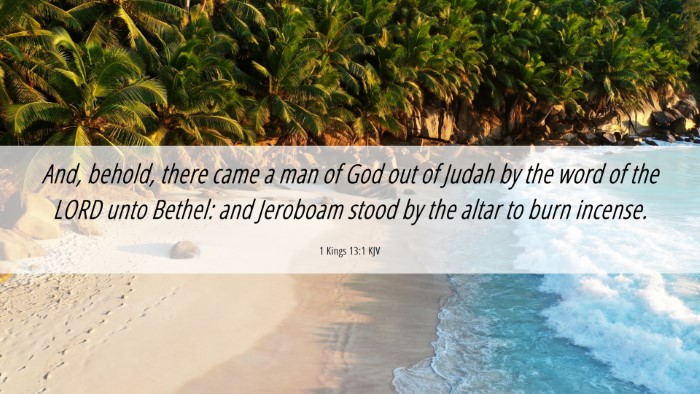 Picture 06 - 1 Kings 13:1 KJV Desktop Wallpaper - And, behold, there came a man of God out of Judah - Desktop Bible Verse Wallpaper