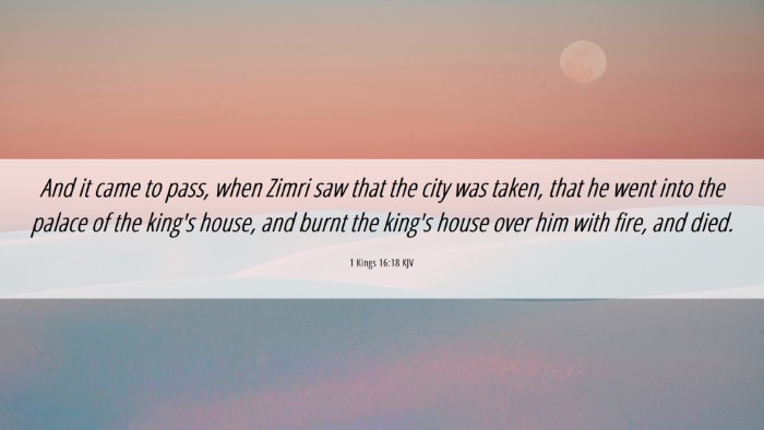 Picture 06 - 1 Kings 16:18 KJV Desktop Wallpaper - And it came to pass, when Zimri saw that the city - Desktop Bible Verse Wallpaper