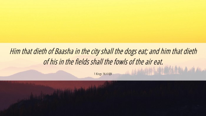 Picture 06 - 1 Kings 16:4 KJV Desktop Wallpaper - Him that dieth of Baasha in the city shall the - Desktop Bible Verse Wallpaper