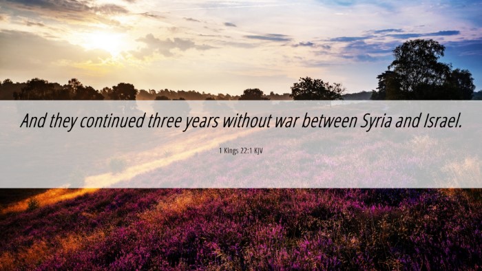 Picture 06 - 1 Kings 22:1 KJV Desktop Wallpaper - And they continued three years without war - Desktop Bible Verse Wallpaper