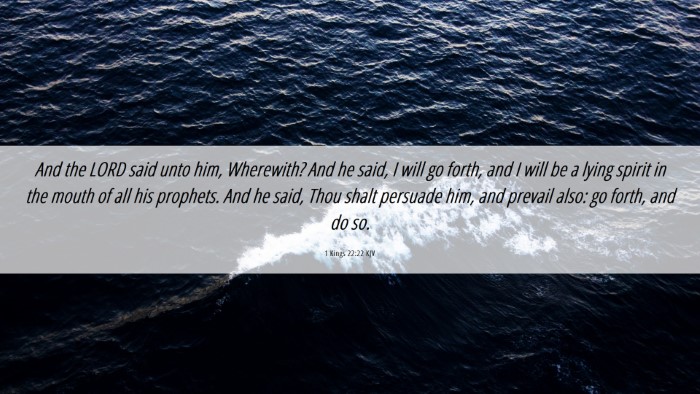 Picture 06 - 1 Kings 22:22 KJV Desktop Wallpaper - And the LORD said unto him, Wherewith? And he - Desktop Bible Verse Wallpaper