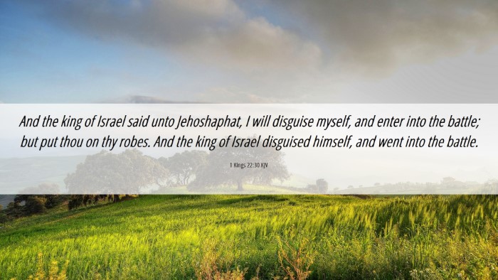 Picture 06 - 1 Kings 22:30 KJV Desktop Wallpaper - And the king of Israel said unto Jehoshaphat, I - Desktop Bible Verse Wallpaper