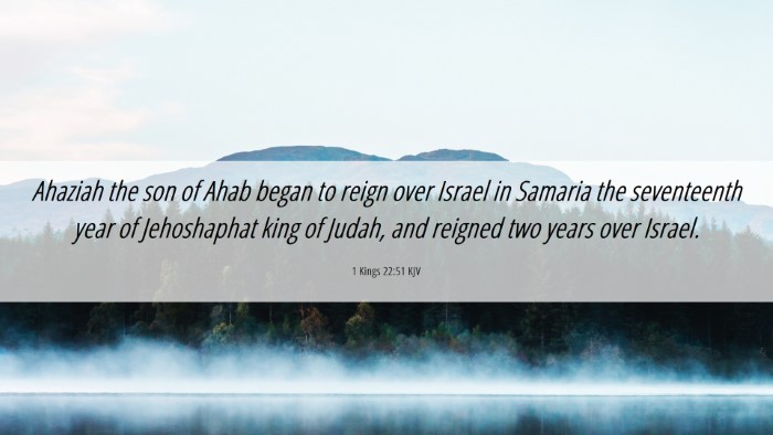 Picture 06 - 1 Kings 22:51 KJV Desktop Wallpaper - Ahaziah the son of Ahab began to reign over - Desktop Bible Verse Wallpaper