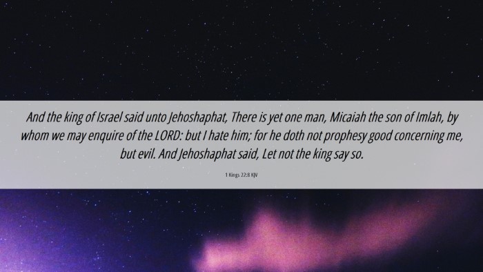 Picture 06 - 1 Kings 22:8 KJV Desktop Wallpaper - And the king of Israel said unto Jehoshaphat, - Desktop Bible Verse Wallpaper