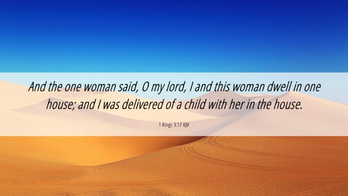 Picture 06 - 1 Kings 3:17 KJV Desktop Wallpaper - And the one woman said, O my lord, I and this - Desktop Bible Verse Wallpaper